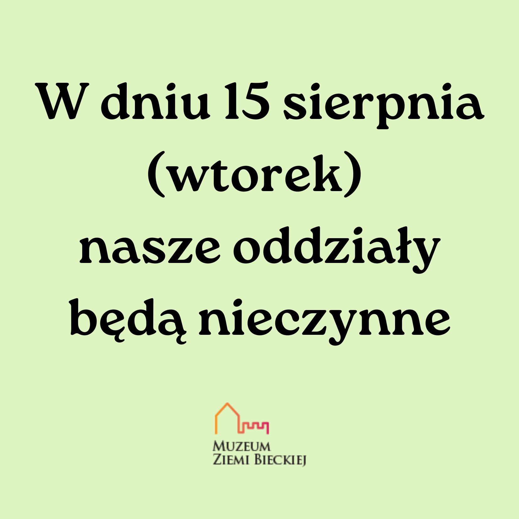 Obiekty muzeum nieczynne 15 sierpnia